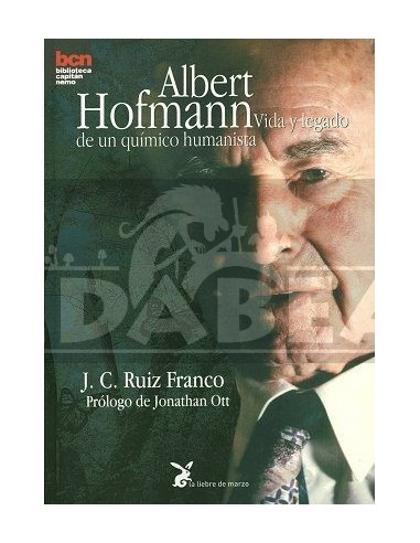 Albert Hofmann. La vie et l'héritage d'un chimiste humaniste